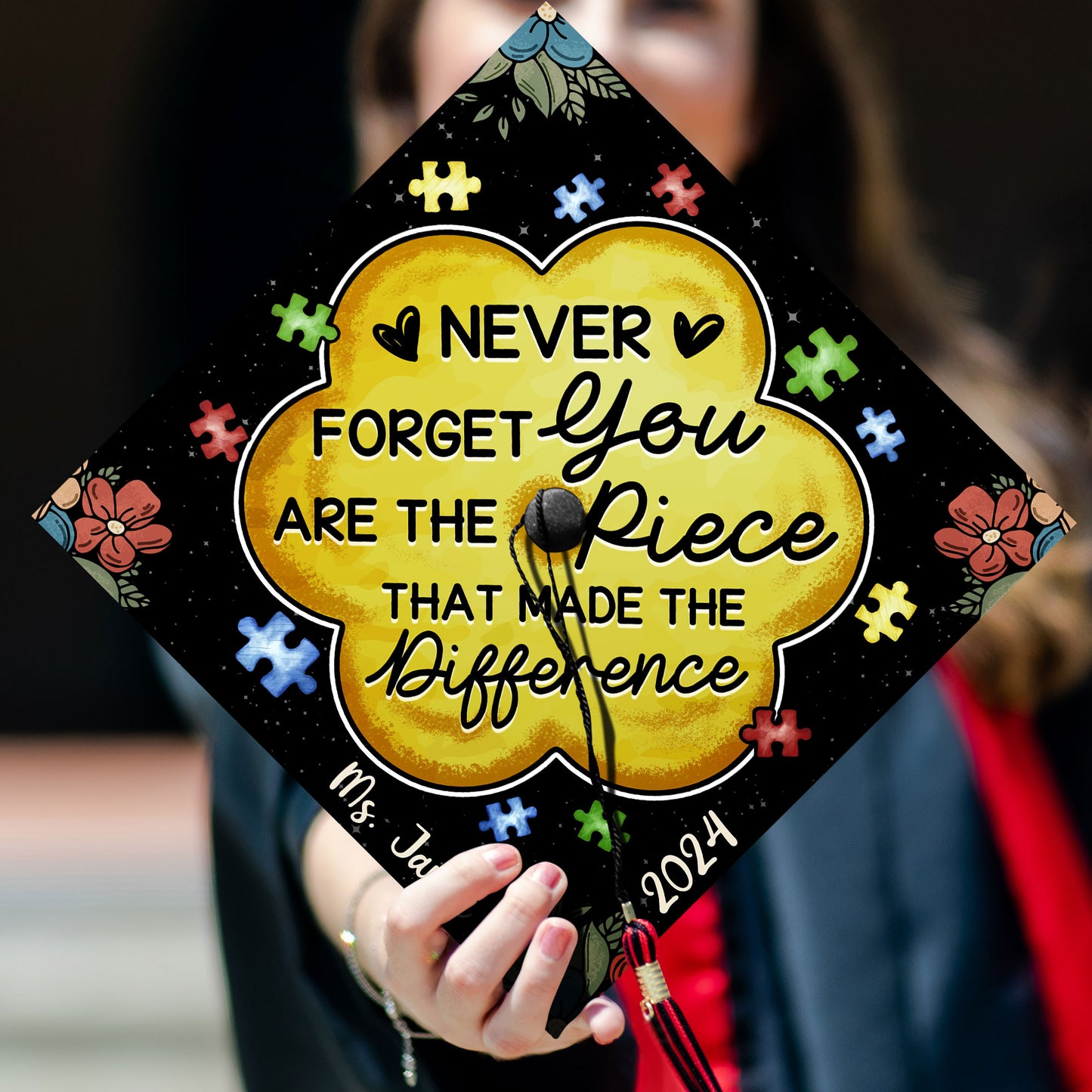 Never Forget You Are The Piece That Made The Difference Grad Cap Topper, Custom Special Teacher Graduation Cap