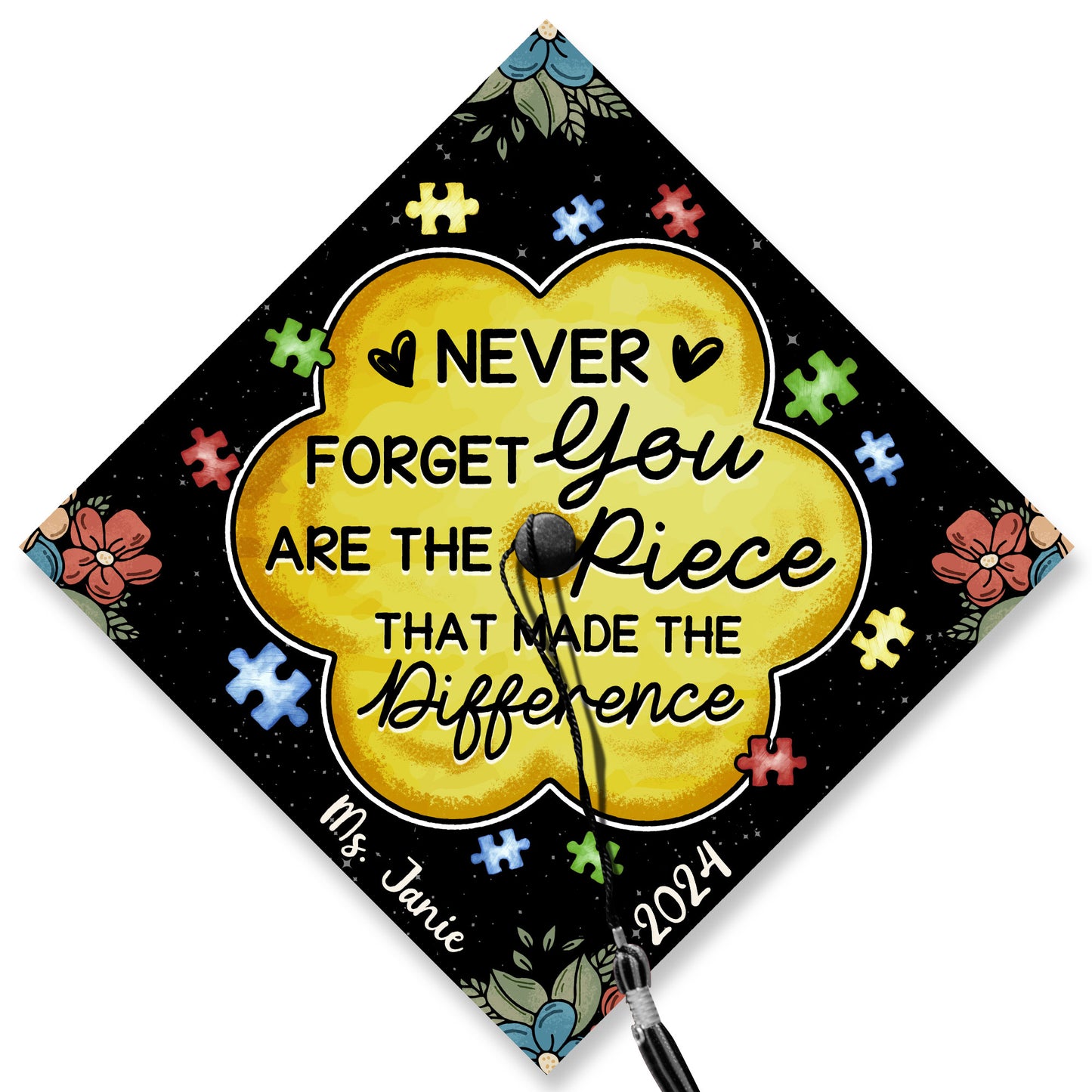 Never Forget You Are The Piece That Made The Difference Grad Cap Topper, Custom Special Teacher Graduation Cap