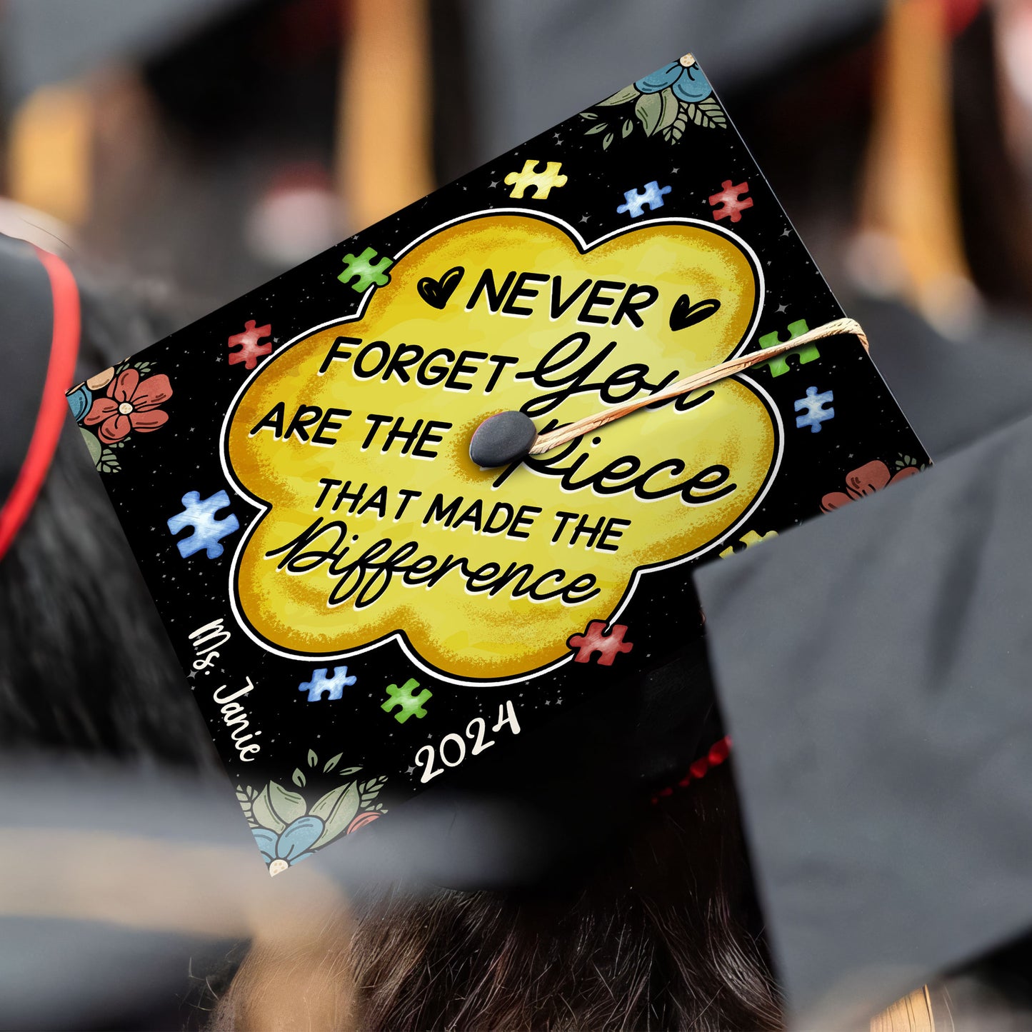 Never Forget You Are The Piece That Made The Difference Grad Cap Topper, Custom Special Teacher Graduation Cap