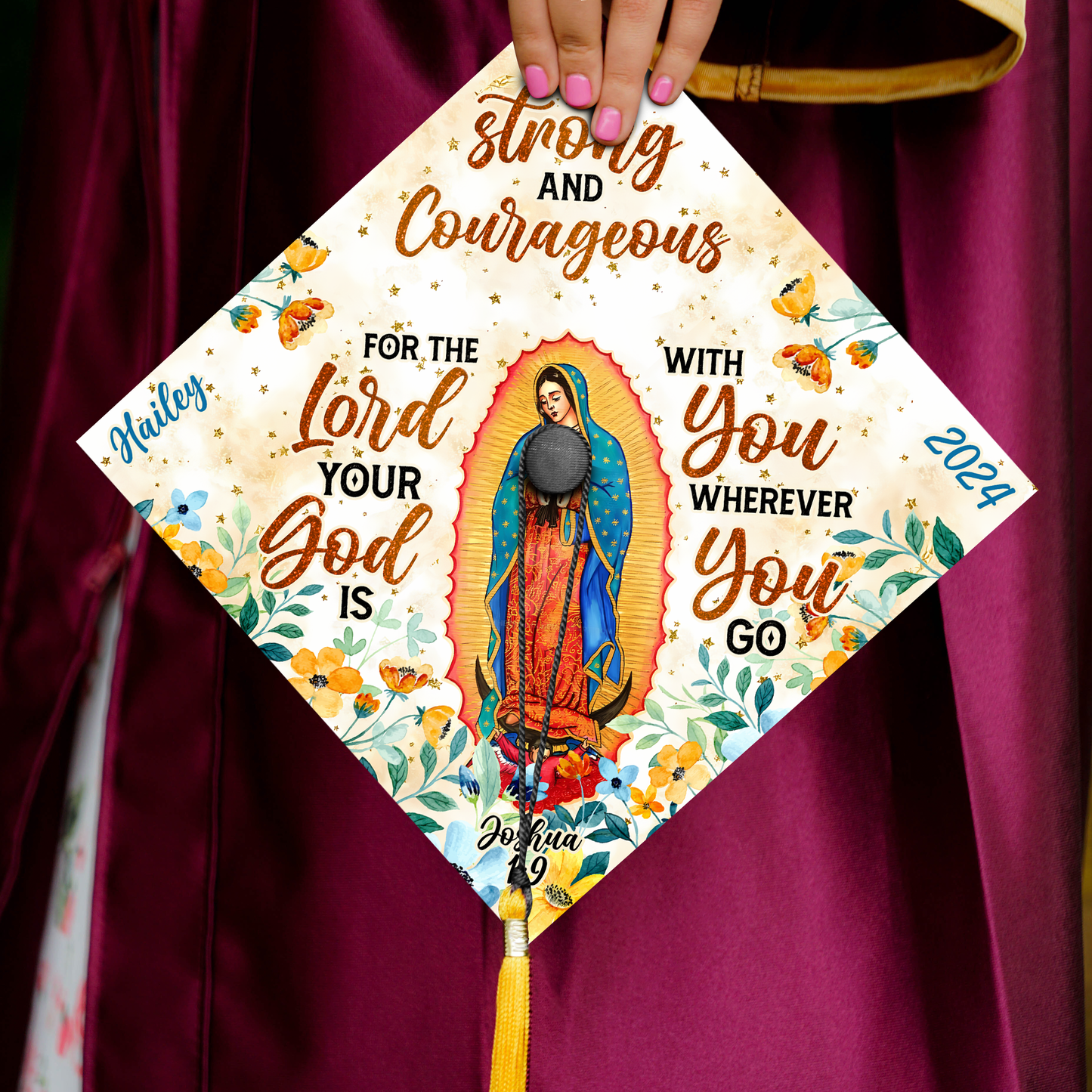 Be Strong and Courageous Graduation Cap Topper, Virgencita de Guadalupe Grad Cap