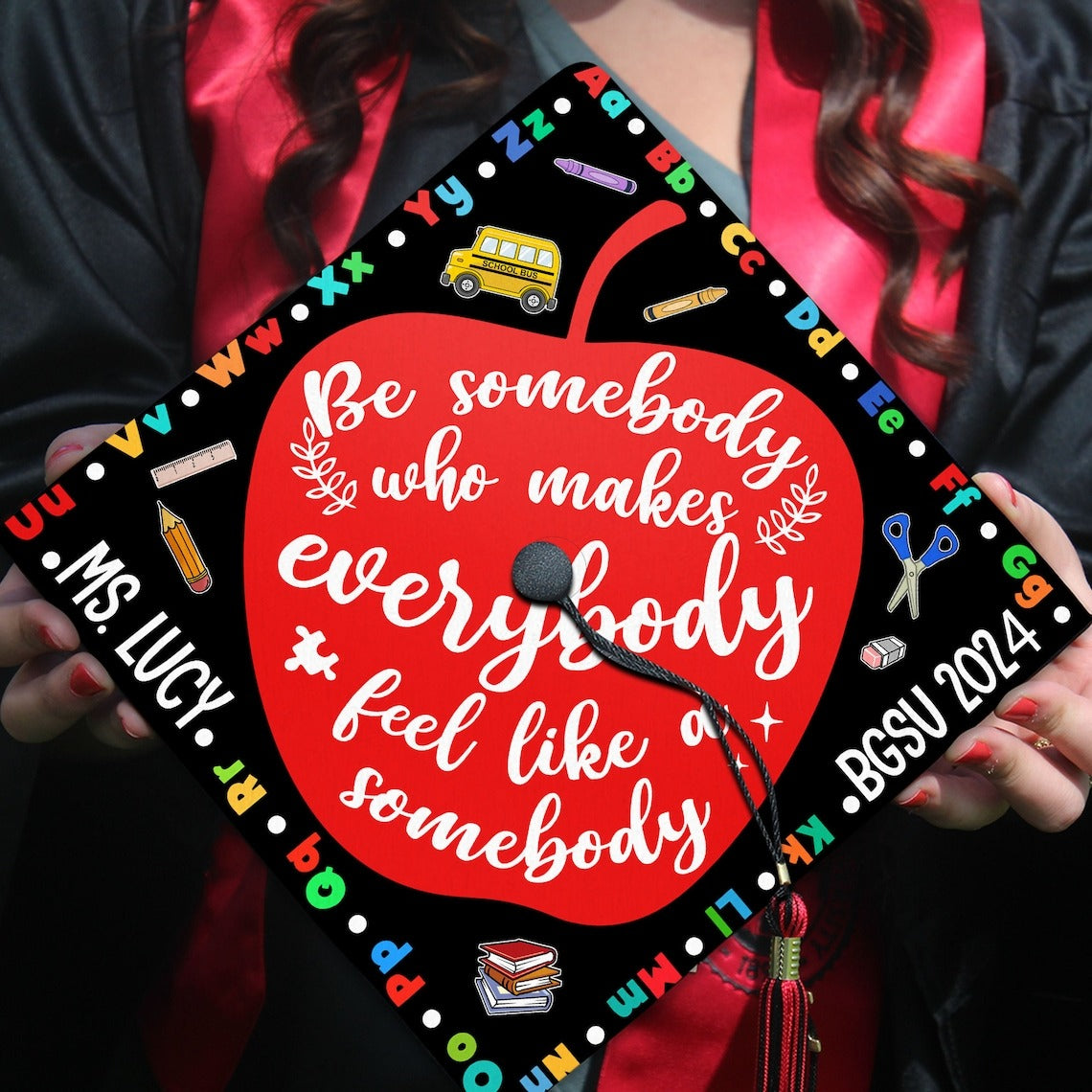Be Somebody Who Makes Everybody Feel Like A Somebody Grad Cap Topper, Gifts for Teacher, Class of 2024 - MC-CT4U-VZYX -