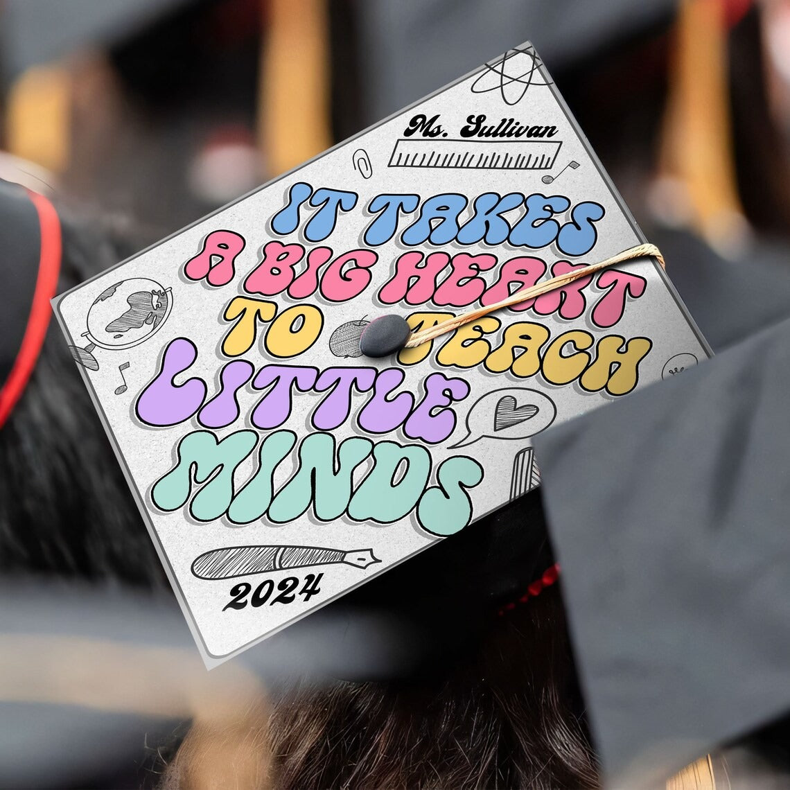 It Takes A Big Heart To Teach Little Minds Graduation Cap Topper, Gifts for Teacher, Class of 2024