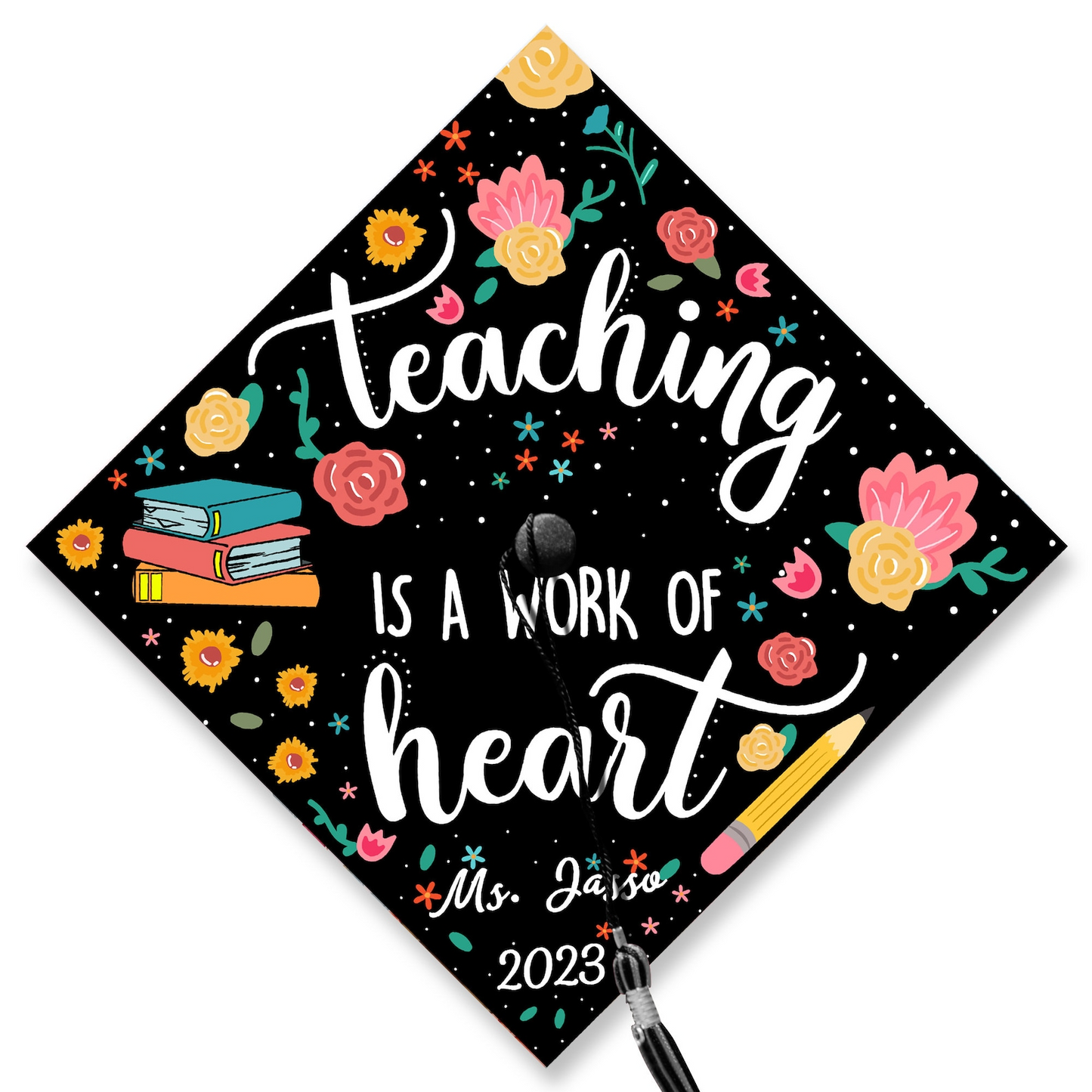 Teaching Is A Work Of Heart Graduation Cap Topper, Gift for Teacher, Class of 2024
