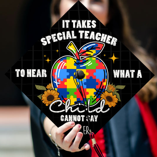 It Takes A Special Person To Hear What A Child Cannot Say Printed Grad Cap Topper, Personalized Autism Graduation Cap, Sped Teacher Gift