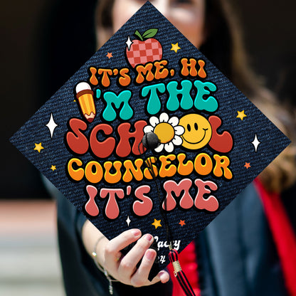 It's Me Hi I'm The School Counselor It's Me Printed Graduation Cap, Social Worker Grad Cap Topper - SP11066PGMAHA