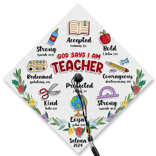 God Says I Am Teacher Graduation Cap Topper, Gift for Teacher, Class of 2024