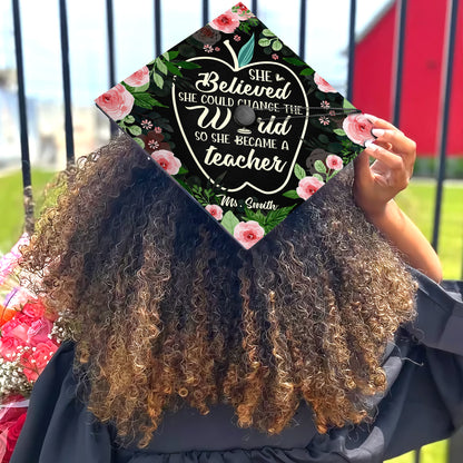 Customized Future Teacher Graduation Cap Topper, She Believed She Could Change The World