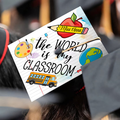 The World is My Classroom Cap Topper Decoration, Gift for Teacher, Class of 2024