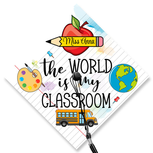 The World is My Classroom Cap Topper Decoration, Gift for Teacher, Class of 2024