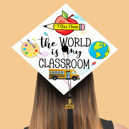 The World is My Classroom Cap Topper Decoration, Gift for Teacher, Class of 2024