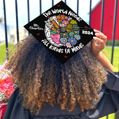 The World Needs All Kinds Of Minds Printed Grad Cap Topper, Custom Graduation Hat Topper For Special Teacher