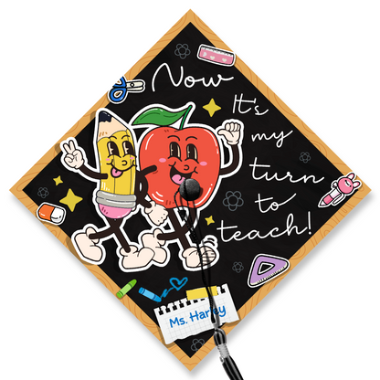 Now It's My Turn To Teach Graduation Cap Topper, Custom Gift for Future Teacher 2024