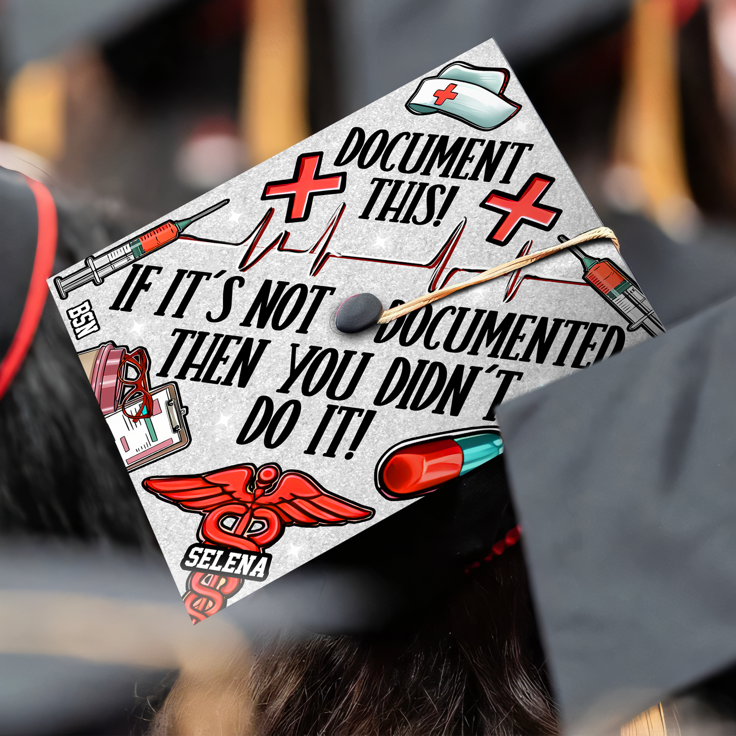 If It's Not Documented Then You Didn't Do It Graduation Cap Topper, Gift for Nurse, Class of 2024