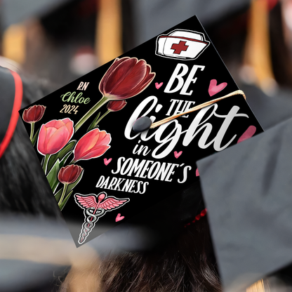 Be The Light of Someone's Darkness Graduation Cap Topper, Future Nurse Gifts, Graduation 2024