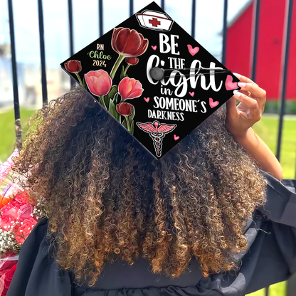 Be The Light of Someone's Darkness Graduation Cap Topper, Future Nurse Gifts, Graduation 2024