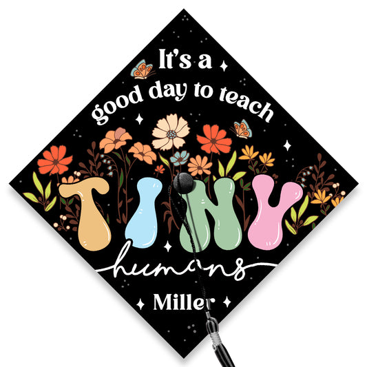 It's a Good Day To Teach Tiny Humans Cap Topper Decoration, Gift For Teacher, Class of 2024