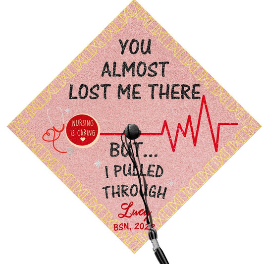 You Almost Lost Me There Graduation Cap Topper, Gifts for Nurse, Class of 2024