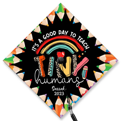 It's A Good Day To Teach Tiny Humans Grad Cap Topper, Gifts for Teacher, Class of 2024