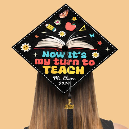 Now It's My Turn To Teach Graduation Cap Topper, Gifts for Teacher, Class of 2024