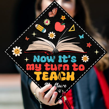 Now It's My Turn To Teach Graduation Cap Topper, Gifts for Teacher, Class of 2024