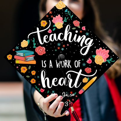 Teaching Is A Work Of Heart Graduation Cap Topper, Gift for Teacher, Class of 2024